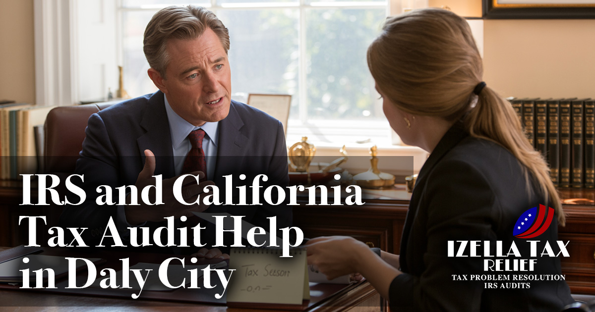 IRS And California Tax Audit Help California In Daly City