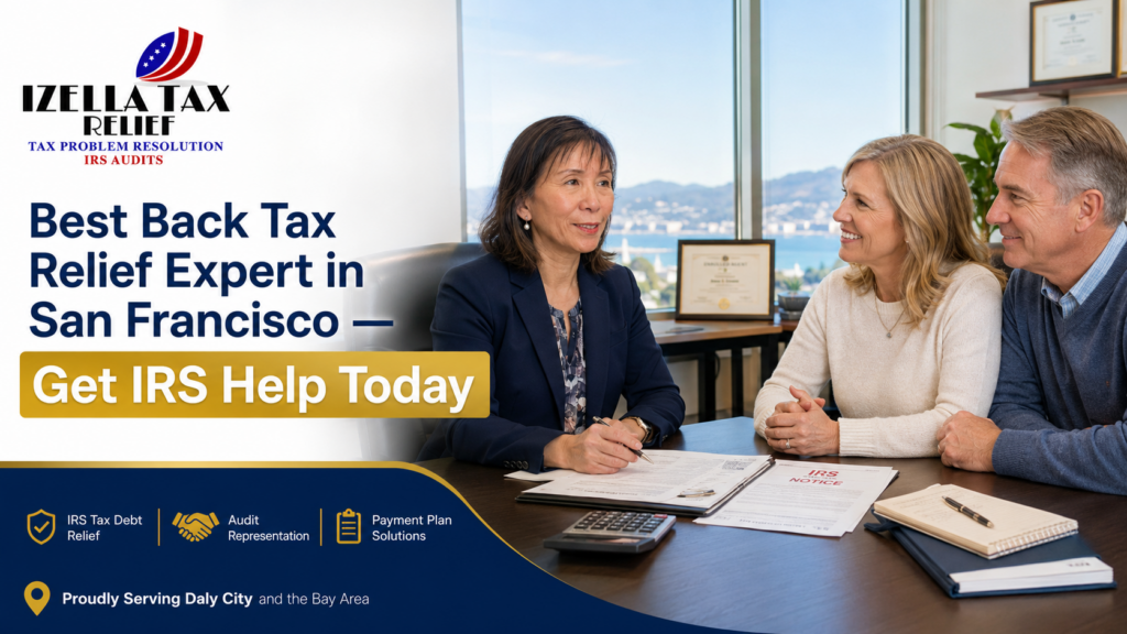 Bay Area map showing Daly City Alameda San Mateo and San Francisco CA tax relief services by Izella Lui