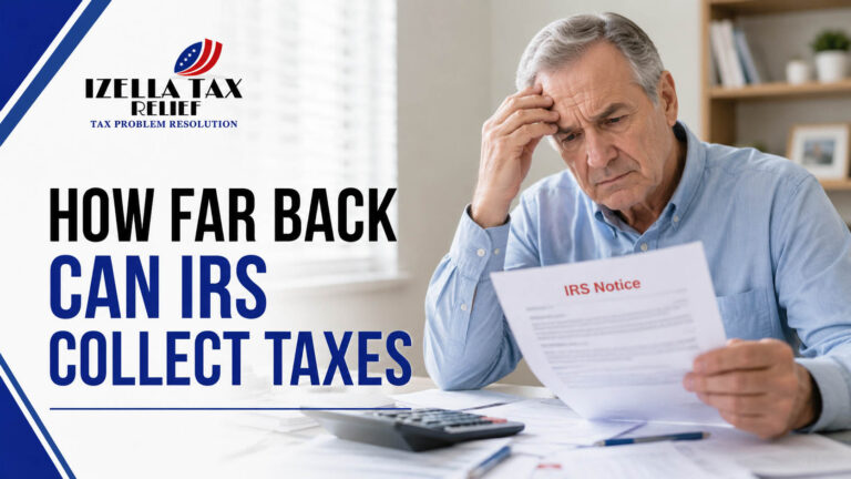 How Far Back Can the IRS Collect Back Taxes?
